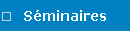 S�minaires