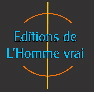 Editions de l'Homme vrai
